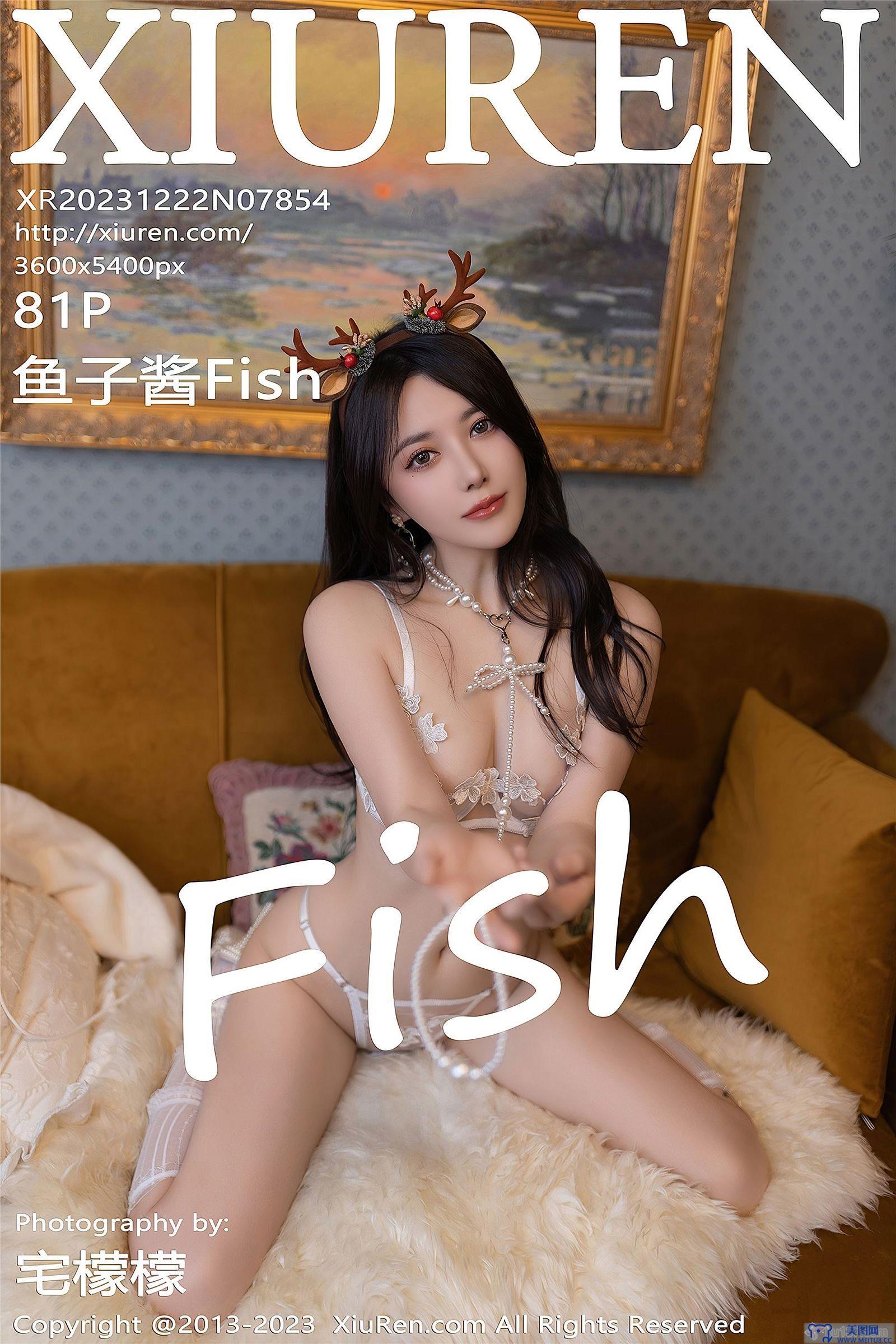 [秀人XIUREN] 2023.12.22 NO.7854 鱼子酱Fish